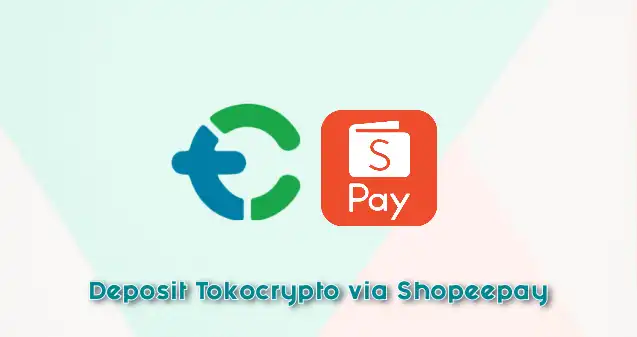 Cara Deposit Tokocrypto via Shopeepay dan Seabank Tanpa Biaya Admin!
