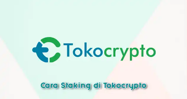 Cara Staking di Tokocrypto Dapat Pasive Income