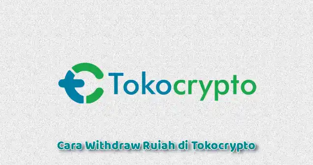 Cara Withdraw Tokocrypto Lengkap (Penarikan Rupiah Dengan Mudah!)