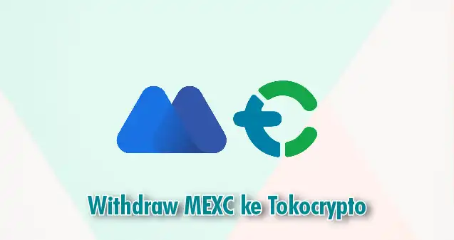 Cara Withdraw USDT ke Rupiah di MEXC ke Tokocrypto