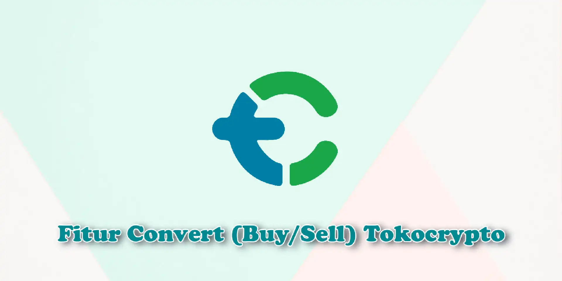 Beli dan Jual Kripto Instan Tanpa Ribet? Coba Fitur Convert Tokocrypto!