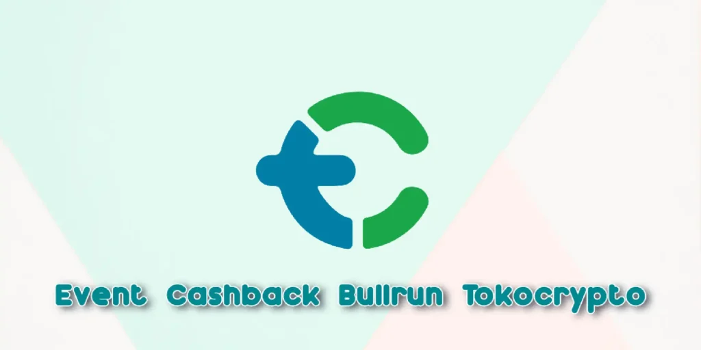 Raih Hadiah BTC 20Juta di Event “Cashback BULLRUN Tokocrypto!” Deposit & Trading Kripto dengan Pair IDR